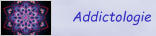 Addictologie